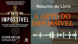 A ARTE DO IMPOSSÍVEL  Resumo do Livro [upl. by Belden]