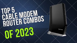 Top 5 BEST Cable ModemRouter Combos of 2023 [upl. by Om967]