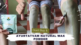 Ayurtatvam Natural Wax Powder  painless hair remover powder  Instant Hair Remover [upl. by Decima570]