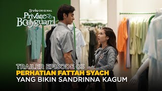 Trailer Episode 3  Private Bodyguard  Sandrinna Michelle Junior Roberts Fattah Syach [upl. by Chas989]