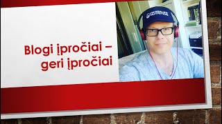 Blogi įpročiai  geri įpročiai [upl. by Noreen]