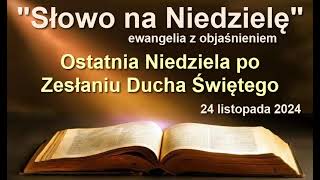 Słowo na Niedzielę Ostatnia Niedziela po Zesłaniu Ducha Świętego 24 listopada 2024 [upl. by Llertnahs]