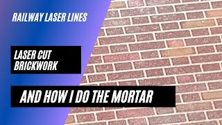 How I Paint amp Mortar Laser Cut Bricks  Railway Laser Lines [upl. by Vilberg]