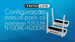 Configuração manual para os repetidores TOTOLINK N100REN200RE [upl. by Oijile]