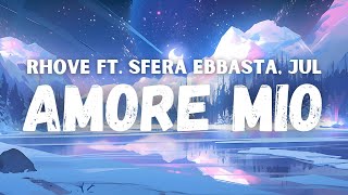 Rhove  Amore Mio ft Sfera Ebbasta Jul testo [upl. by Idas]