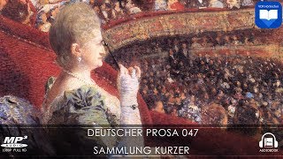 Hörbuch Sammlung kurzer deutscher Prosa 047  Komplett  Deutsch [upl. by Fiedler659]