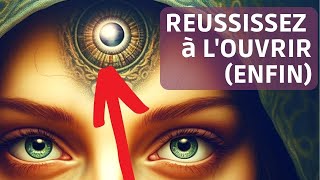 Ouvrez Instantanément Votre 3e OEIL TECHNIQUE SECRÈTE [upl. by Pellikka]