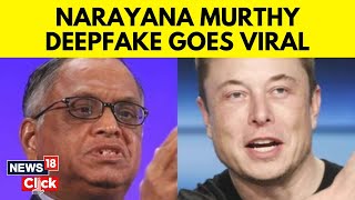 Narayana Murthy amp Elon Musk Are Not Collaborating  Check How Deepfakes Mislead You  N18V  News18 [upl. by Aneeles]