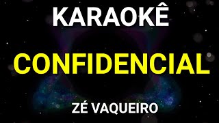 Karaokê de Piseiro  Confidencial  Zé Vaqueiro  Karaoke Viny Telcas [upl. by Tremain517]