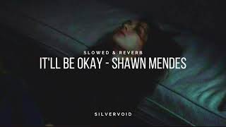 itll be okay  shawn mendes slowed amp reverb [upl. by Ahseela]