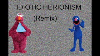 Idiotic Heroism Remix [upl. by Atirac]