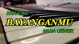 BAYANGANMU KARAOKE NADA CEWEK KORG PA700 [upl. by Rennat]