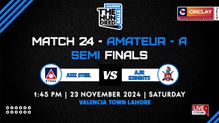 Match 24  SemiFinals  Aziz Steel vs AJR Knights  Amateur League Group A  Hundred Balls 30 [upl. by Deryl]