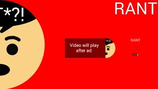 KRG Rants S1 E9 Unskippable YT ads Video will play after ad RANT [upl. by Alabaster]