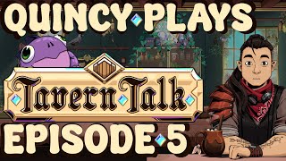 TAVERN TALK  EPISODE 5  QUINCY PLAYS [upl. by Sternlight547]