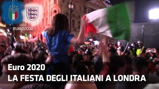 Euro 2020  La festa degli italiani a Londra ITA SubENG [upl. by Iidnarb294]