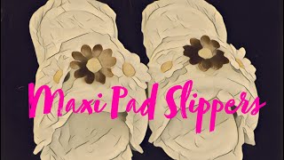 Maxi Pad SlippersA Gag Gift Craft 6318 [upl. by Deedee]