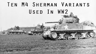 Top 10 Most Interesting M4 Sherman Tank Variants [upl. by Hoopes]