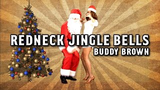 quotREDNECK JINGLE BELLSquot 2023  Buddy Brown [upl. by Platus273]