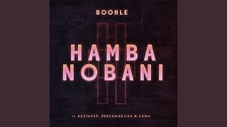 Boohle  Hamba Nobani ft Busta Reece Madlisa amp Zuma [upl. by Fernald]