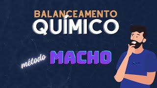 Balanceamento químico  método macho [upl. by Nairret]