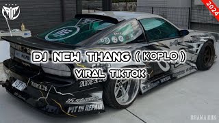 DJ new thang koplo reedfoo  viral tiktok 2024 [upl. by Virg40]