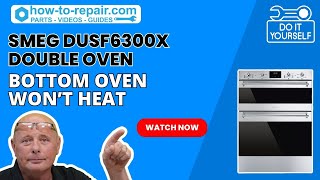 Smeg DUSF6300X Double Oven Bottom Oven Won’t Heat  Smeg Oven Troubleshooting [upl. by Quintessa455]