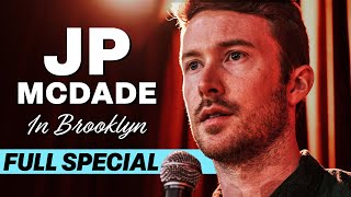 JP McDade  FULL SPECIAL  In Brooklyn [upl. by Farrow]