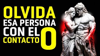 CONTACTO CERO CÓMO OLVIDAR A ESA PERSONA  ESTOICISMO [upl. by Kedezihclem]