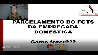 PARCELAMENTO FGTS DOMÉSTICA SABE FAZER [upl. by Danita]