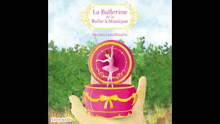 La Ballerine de la Boîte à Musique  Livre Audio  Un conte de Marion Lamolinairie LMJM [upl. by Corin]