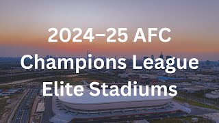 2024–25 AFC Champions League Elite Stadiums [upl. by Dom761]