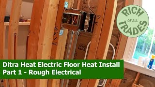 Ditra Heat Electric Floor Heat Install Part 1  Rough Electrical [upl. by Sinegra]