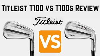 Titleist T100 vs T100S Iron Review  Which One Is Best  Comparison [upl. by Aneral]