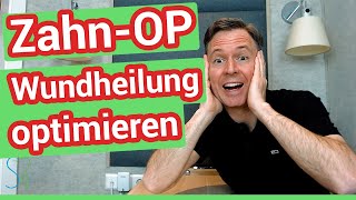 Wundheilung nach Zahn OP  Was kann ich tun was darf ich nicht [upl. by Mandeville]