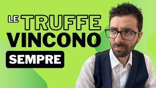 Perché le TRUFFE Finanziarie Vincono Sempre e non spariranno MAI [upl. by Aroel]