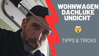 Wohnwagen Dachluke undicht Erste Hilfe camping tippsundtricks wilk wohnwagen [upl. by Sorilda548]