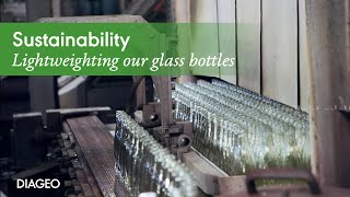 How we are lightweighting our glass bottles l Diageo [upl. by Hannazus569]