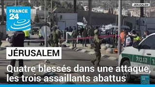 Quatre blessés dans une attaque près de Jérusalem les trois assaillants abattus • FRANCE 24 [upl. by Vogel]