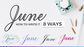 How To Write June In Calligraphy 8 Different Styles Traditional To Modern calligraphy june [upl. by Kopp258]