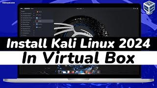 How To Install Kali Linux 2024 in VirtualBox  Kali Linux 20241 [upl. by Adon]