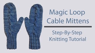 Magic Loop Cable Mittens  StepByStep Knitting Tutorial [upl. by Hurff]