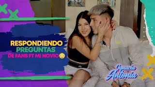 RESPONDIENDO PREGUNTAS DE FANS FT MI NOVIO😳  IGNACIA ANTONIA [upl. by Florio]