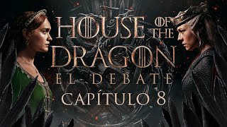 HOUSE OF THE DRAGON EL FINAL TODO EXPLICADO  🔥DEBATE Capitulo 8 Temporada 2 🔥 [upl. by Hannavahs257]