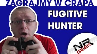 Zagrajmy w crapa 39  Fugitive Hunter  War On Terror Najgorsze gry wg NRGeeka [upl. by Aztilay]