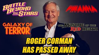 ROGER CORMAN HAS PASSED AWAY  MY THOUGHTS ON THE FILMMAKER [upl. by Dreher]