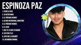 Espinoza Paz Best Latin Songs Playlist Ever  Espinoza Paz Greatest Hits Of Full Album [upl. by Blayne]