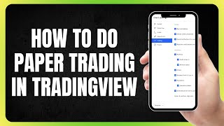 How To Paper Trade In TradingView Quick and Easy Guide [upl. by Aicitan]