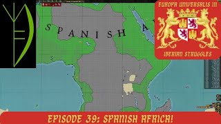 Iberian Struggles Episode 39 Spanish Africa [upl. by Dennis]