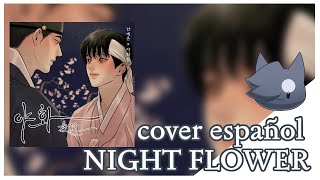 Yuun  NIGHT FLOWER Painter Of The Night OST Cover Español [upl. by Natrav]